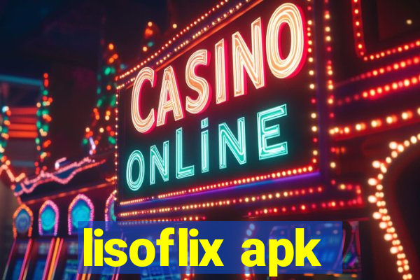 lisoflix apk